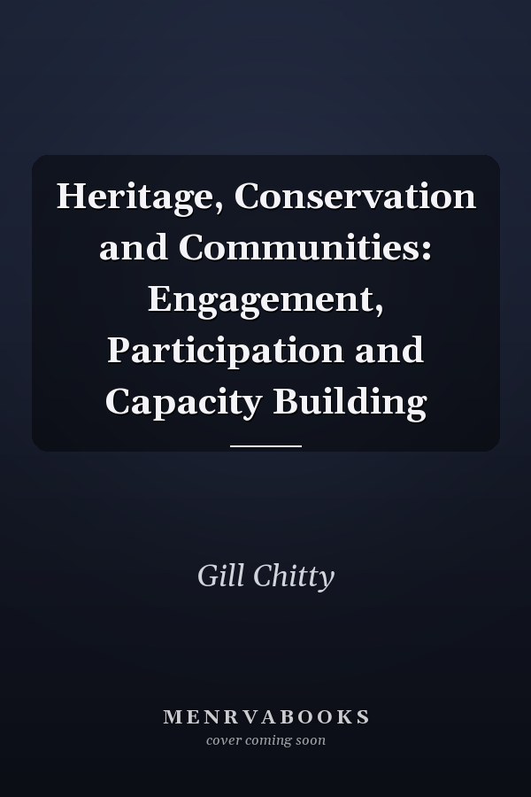 Heritage, Conservation and Communities: Engagement, Participation and Capacity Building