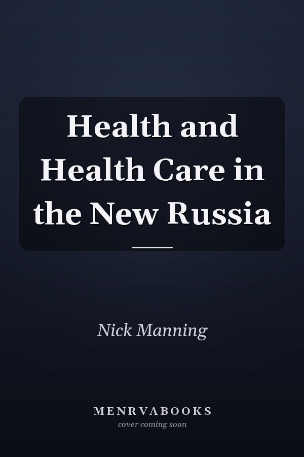 Health and Health Care in the New Russia