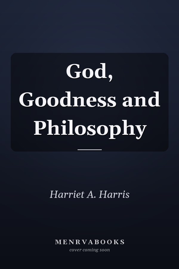 God, Goodness and Philosophy