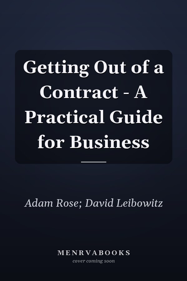 Getting Out of a Contract - A Practical Guide for Business