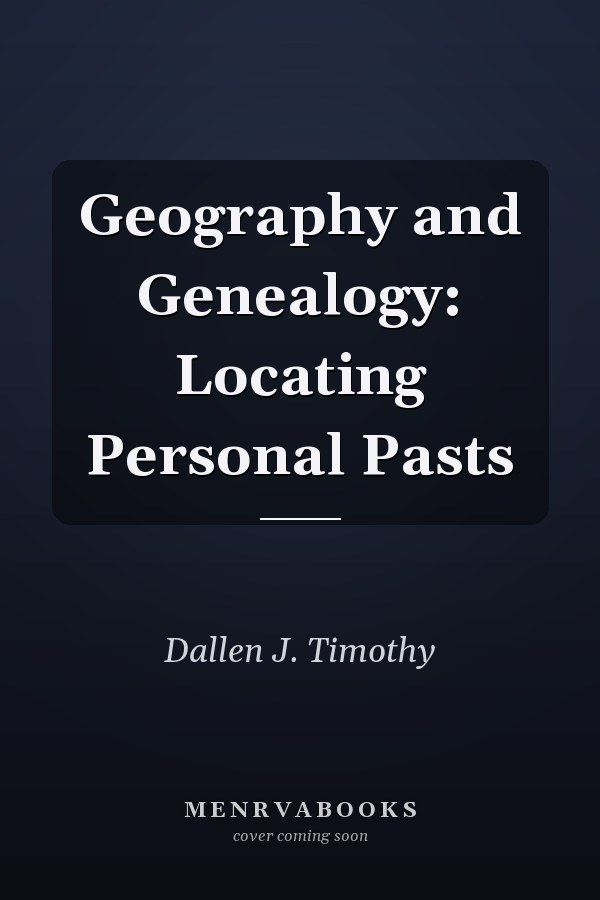 Geography and Genealogy: Locating Personal Pasts