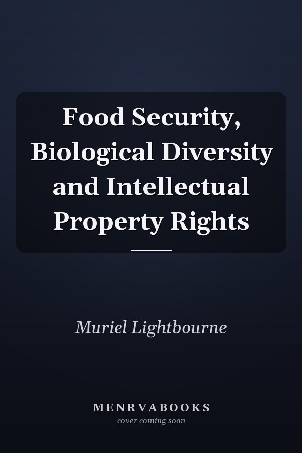 Food Security, Biological Diversity and Intellectual Property Rights