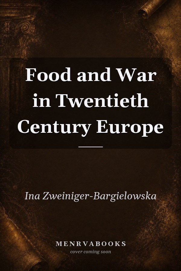 Food and War in Twentieth Century Europe