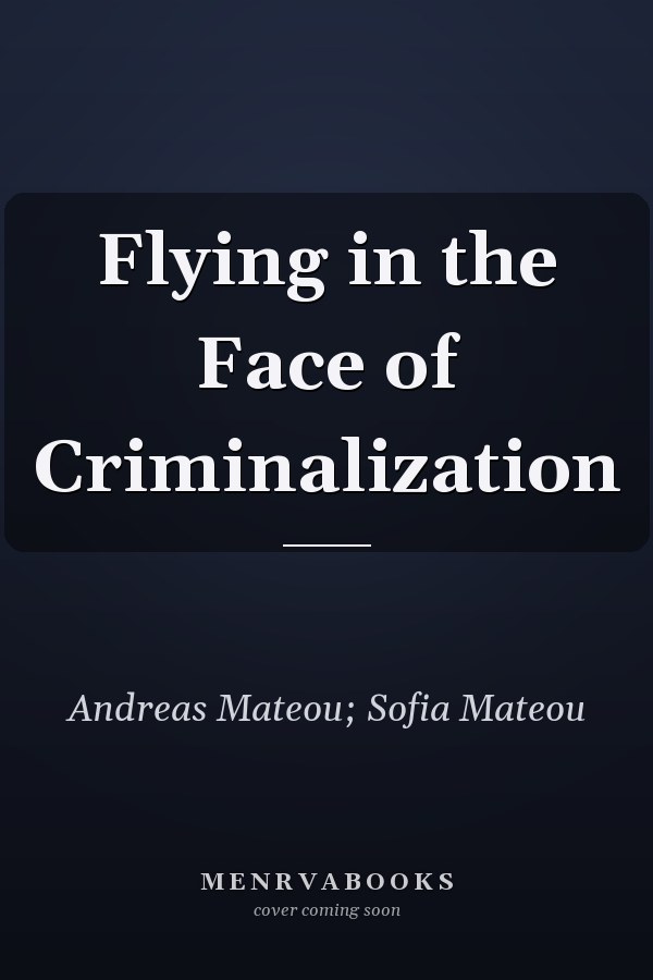 Flying in the Face of Criminalization