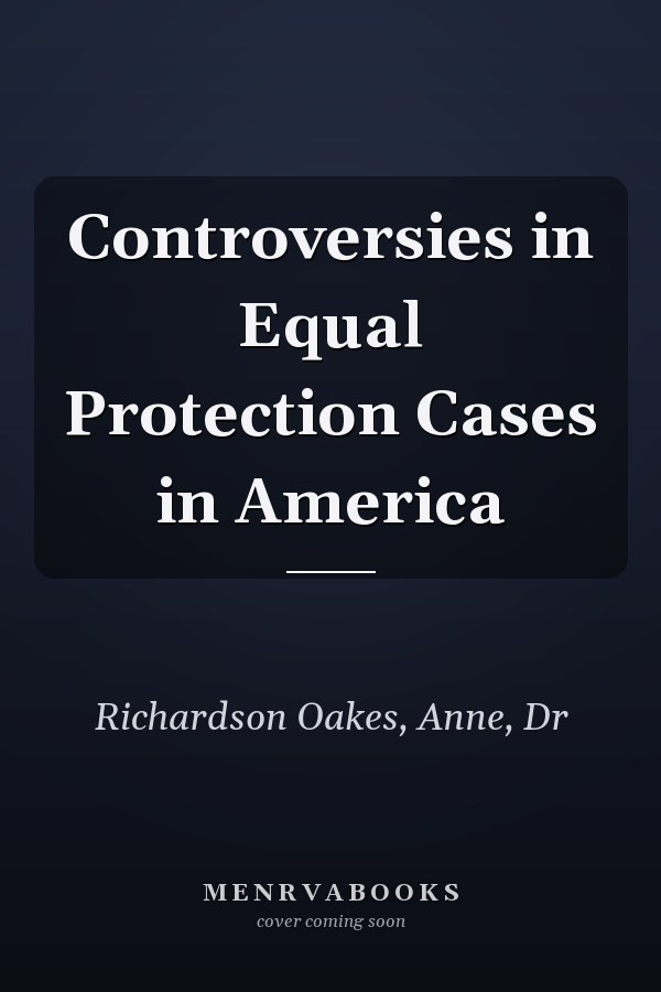 Controversies in Equal Protection Cases in America