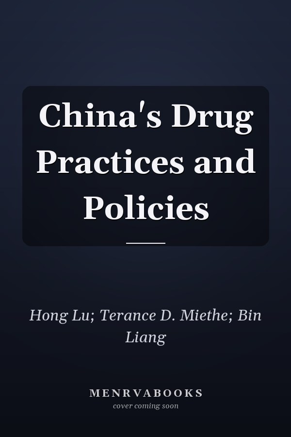 China's Drug Practices and Policies