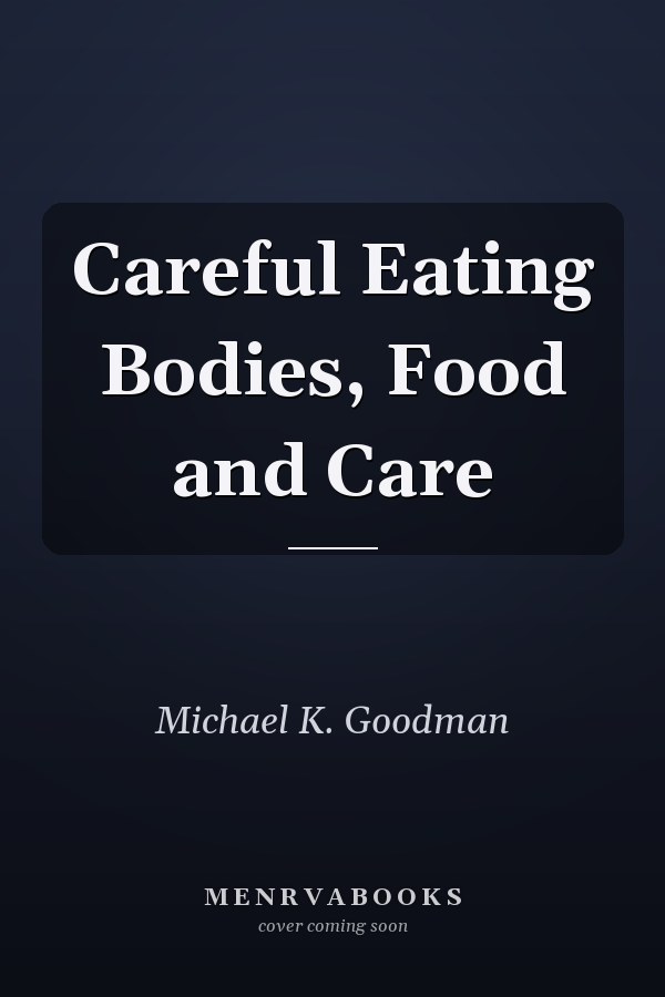Careful Eating Bodies, Food and Care