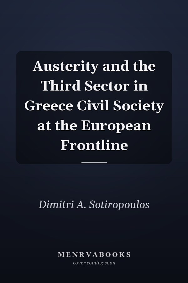 Austerity and the Third Sector in Greece Civil Society at the European Frontline