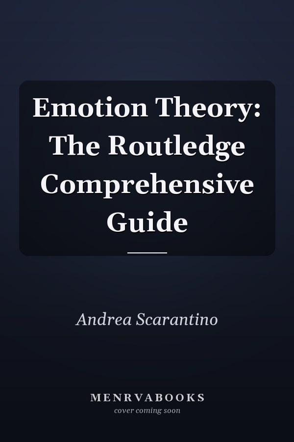 Emotion Theory: The Routledge Comprehensive Guide