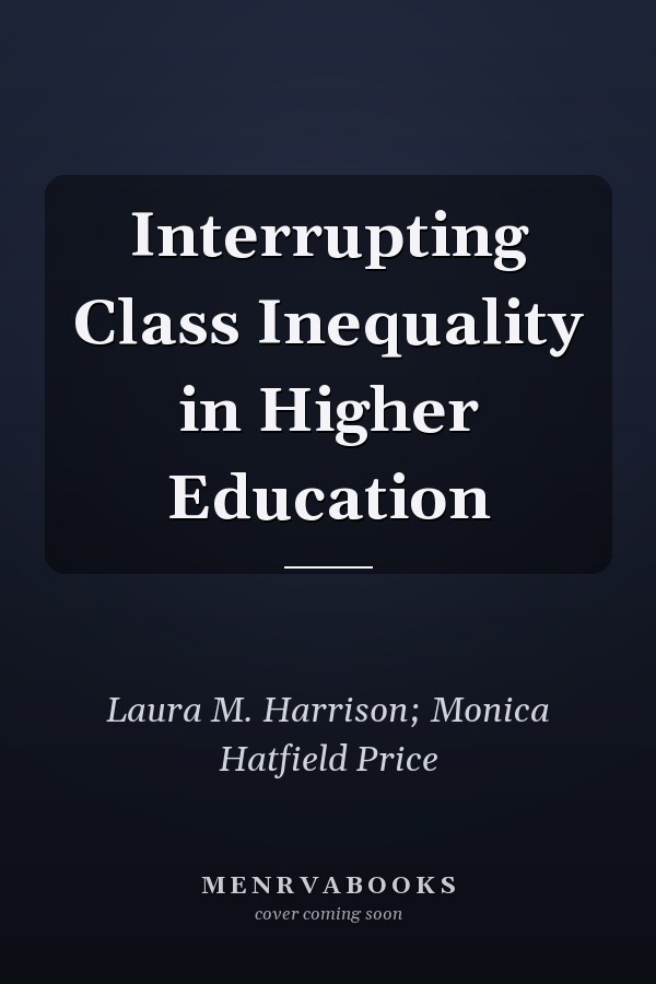Interrupting Class Inequality in Higher Education