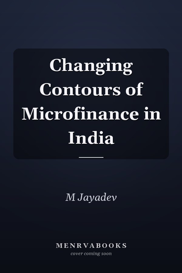 Changing Contours of Microfinance in India