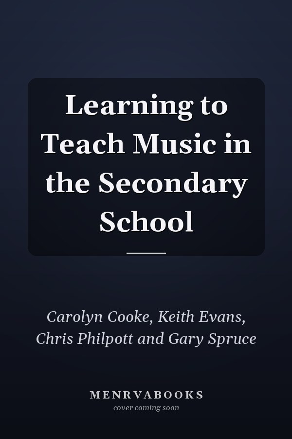 Learning to Teach Music in the Secondary School