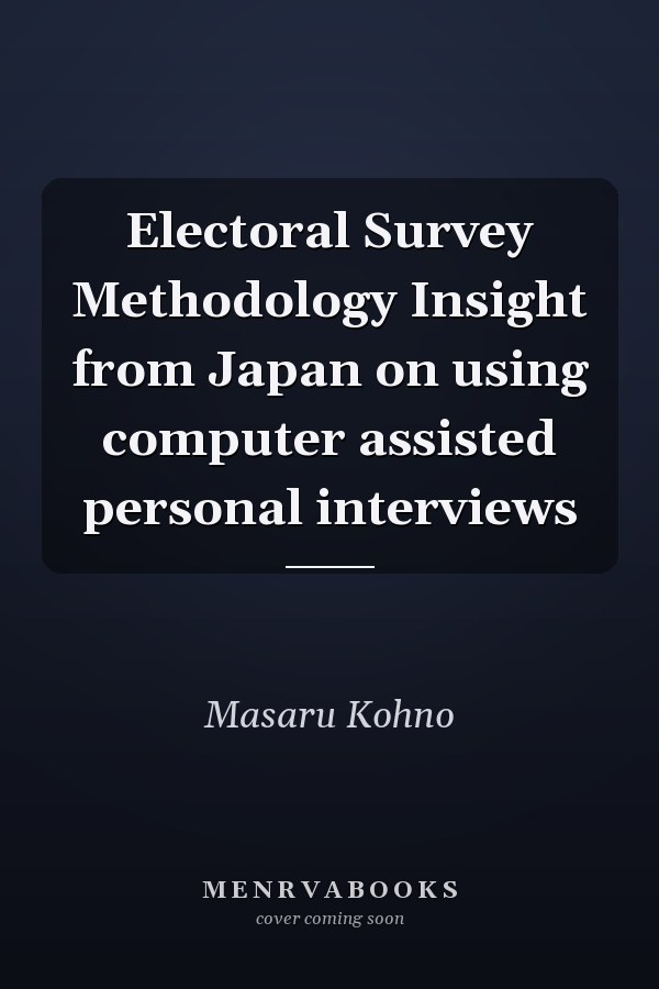 Electoral Survey Methodology Insight from Japan on using computer assisted personal interviews
