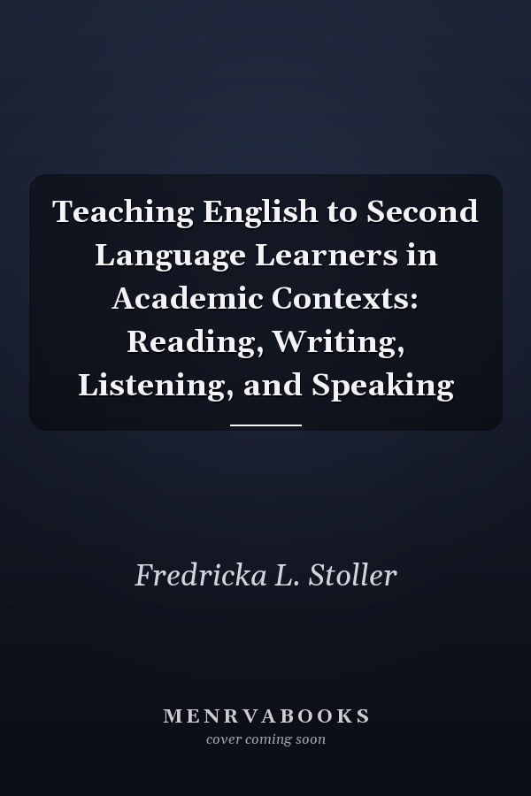 Teaching English to Second Language Learners in Academic Contexts: Reading, Writing, Listening, and Speaking