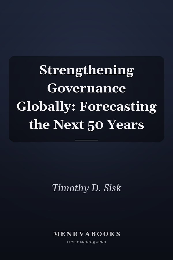 Strengthening Governance Globally: Forecasting the Next 50 Years