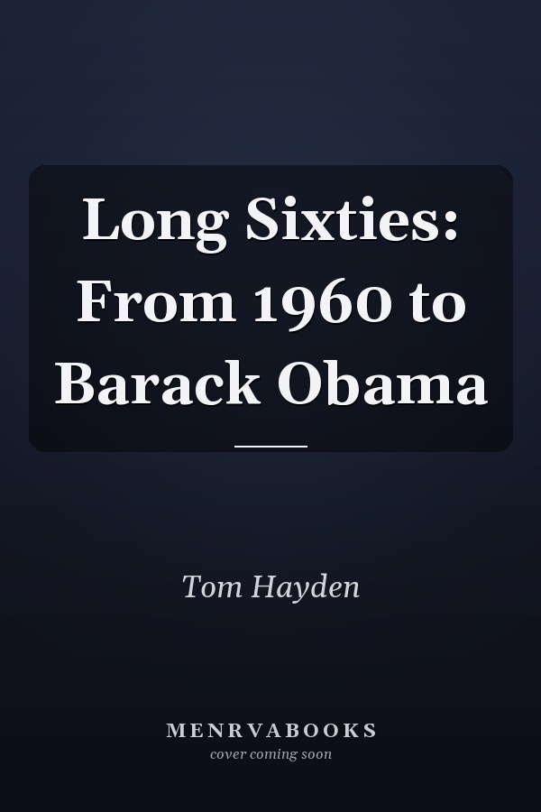 Long Sixties: From 1960 to Barack Obama