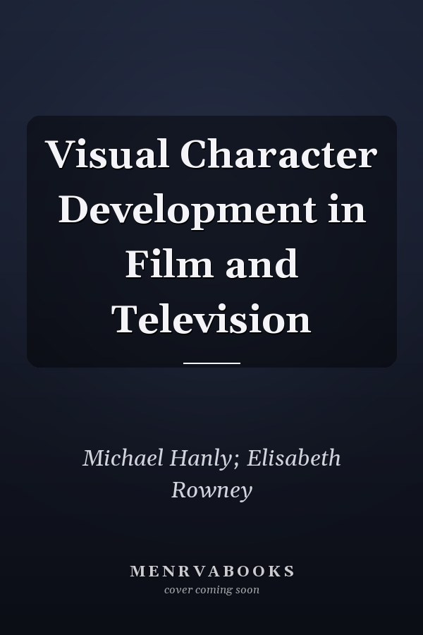 Visual Character Development in Film and Television