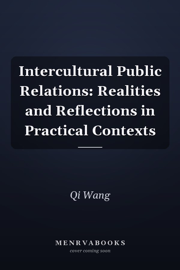 Intercultural Public Relations: Realities and Reflections in Practical Contexts