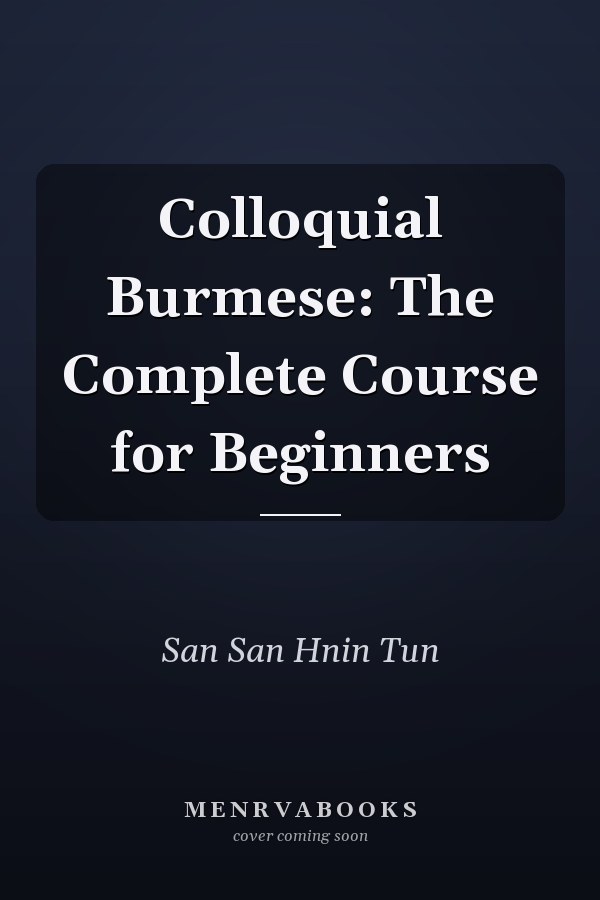 Colloquial Burmese: The Complete Course for Beginners