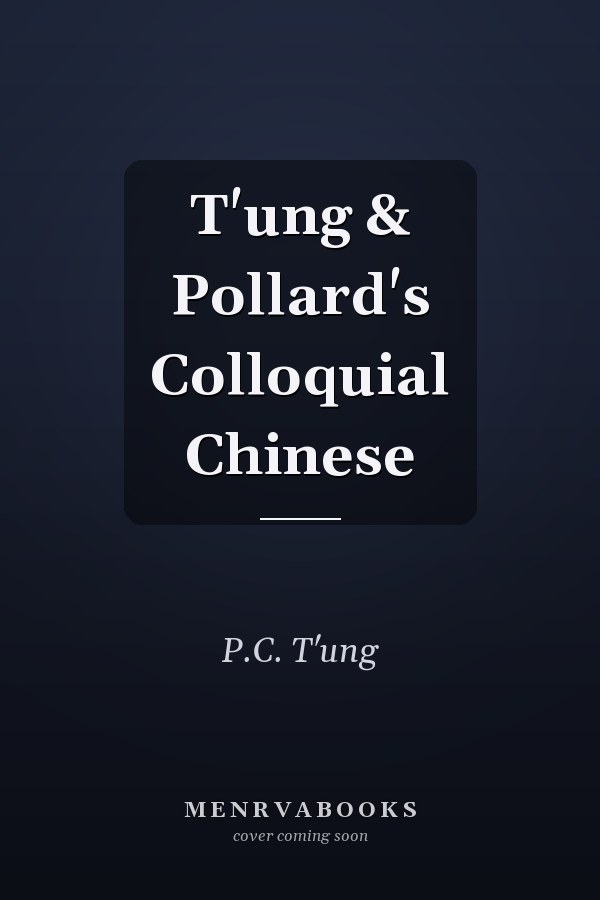 T'ung & Pollard's Colloquial Chinese