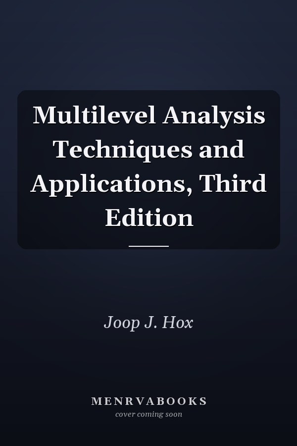 Multilevel Analysis Techniques and Applications, Third Edition