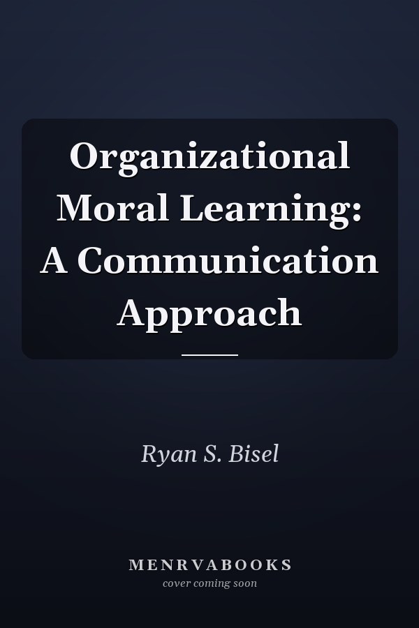 Organizational Moral Learning: A Communication Approach