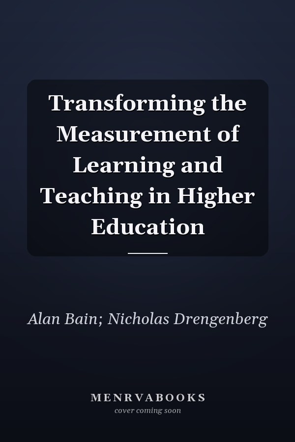 Transforming the Measurement of Learning and Teaching in Higher Education