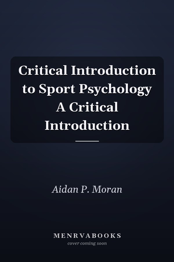 Critical Introduction to Sport Psychology A Critical Introduction