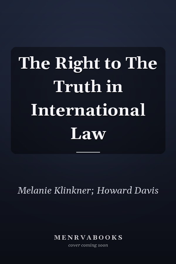 The Right to The Truth in International Law