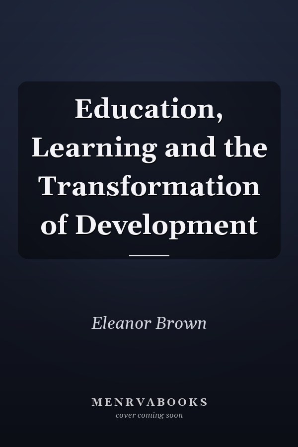 Education, Learning and the Transformation of Development