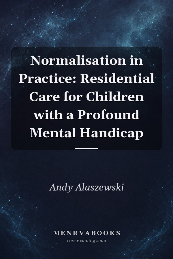 Normalisation in Practice: Residential Care for Children with a Profound Mental Handicap