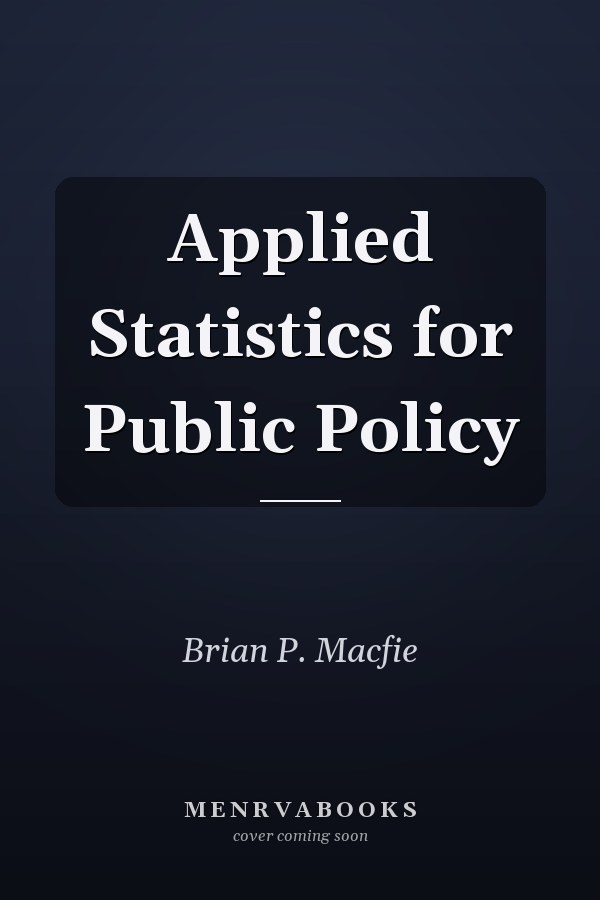 Applied Statistics for Public Policy