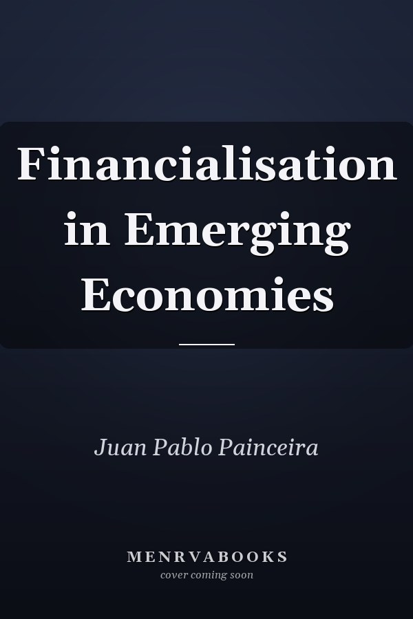 Financialisation in Emerging Economies
