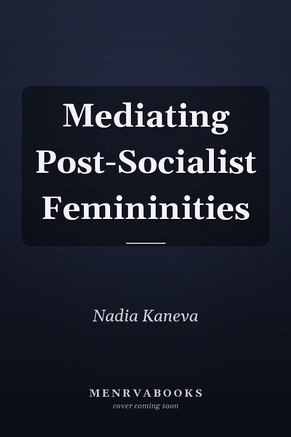 Mediating Post-Socialist Femininities