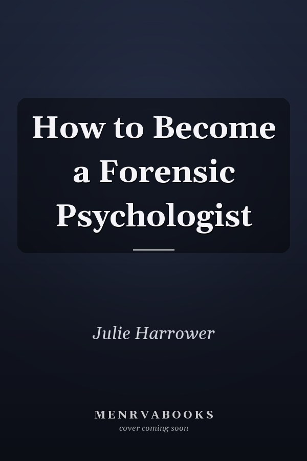 How to Become a Forensic Psychologist