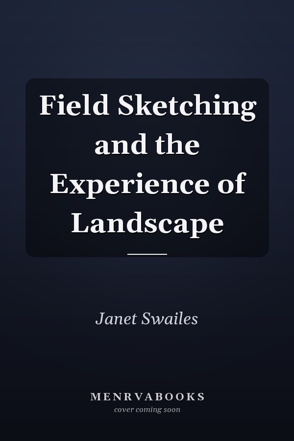 Field Sketching and the Experience of Landscape