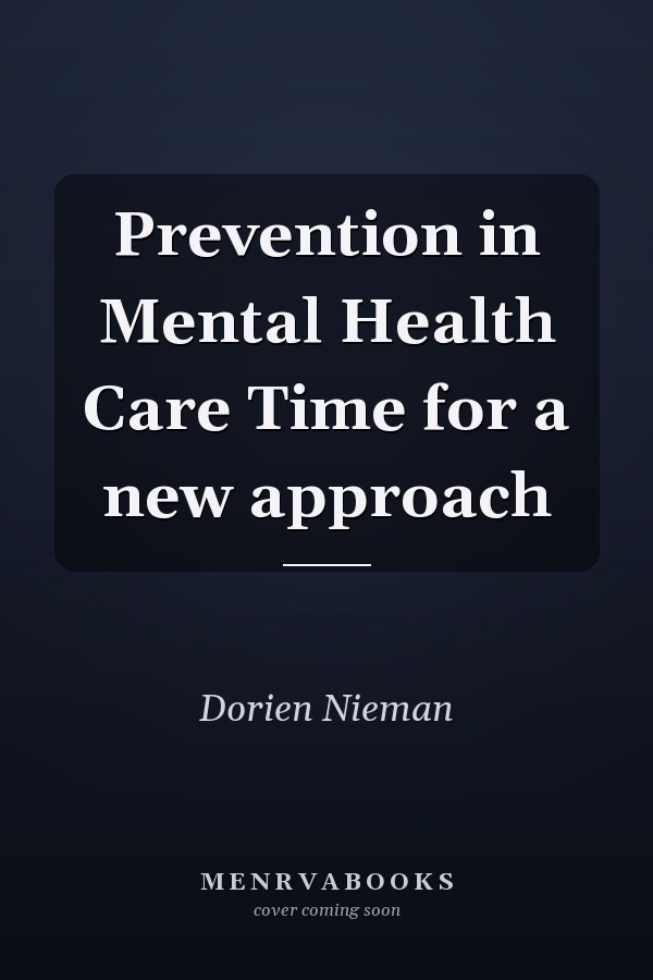 Prevention in Mental Health Care Time for a new approach
