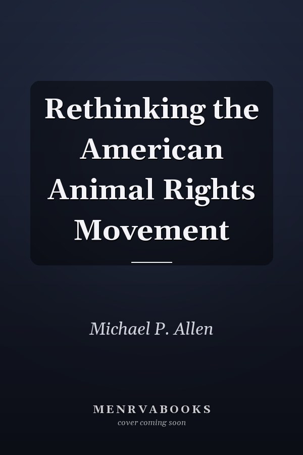 Rethinking the American Animal Rights Movement