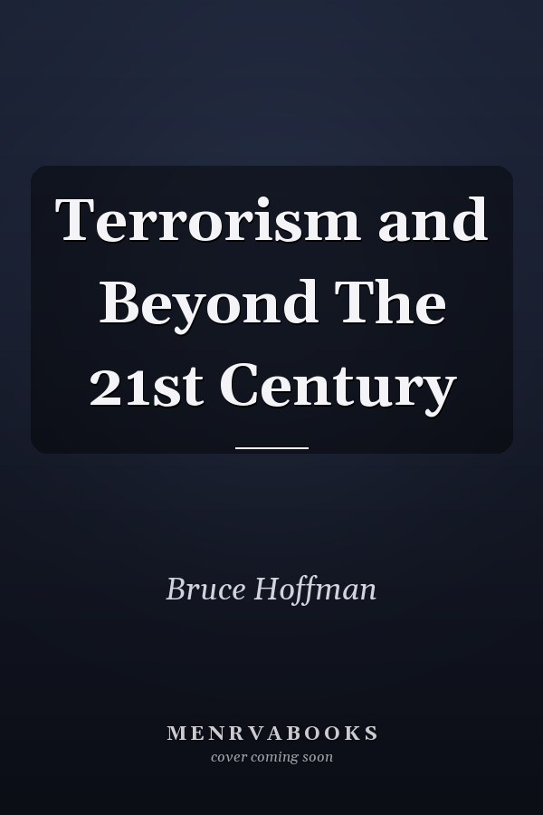 Terrorism and Beyond The 21st Century