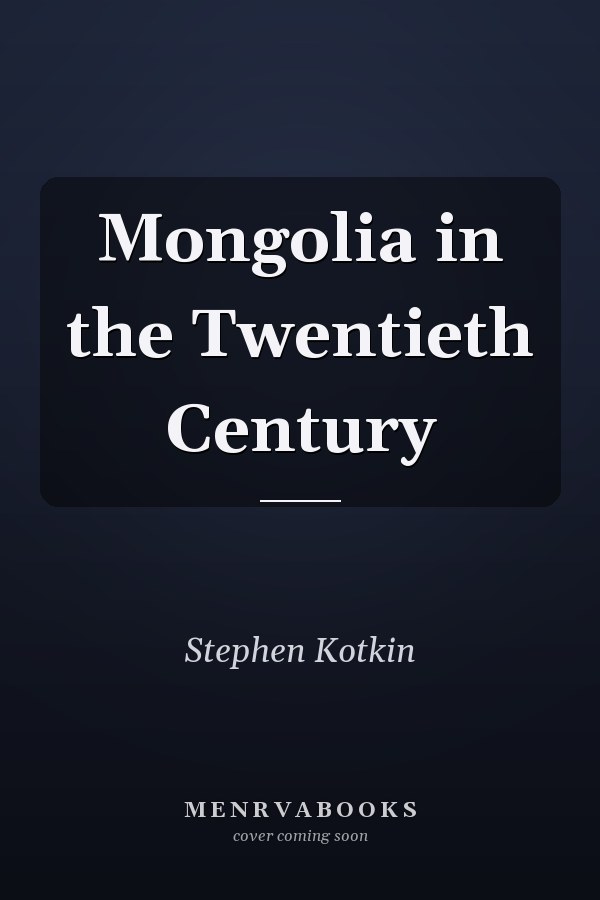 Mongolia in the Twentieth Century