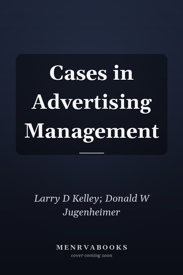 Cases in Advertising Management