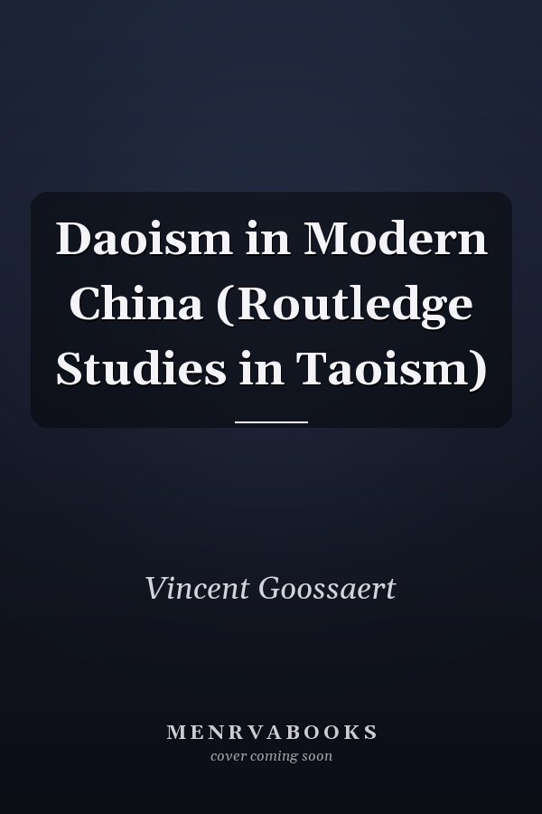 Daoism in Modern China (Routledge Studies in Taoism)