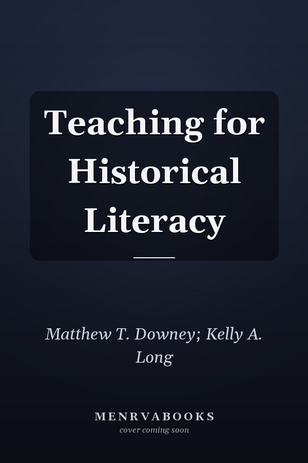Teaching for Historical Literacy