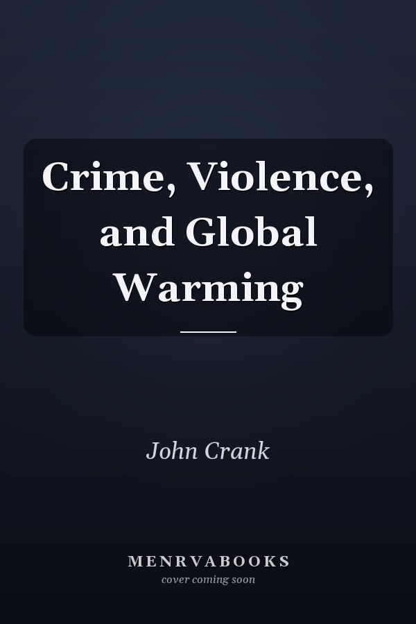 Crime, Violence, and Global Warming