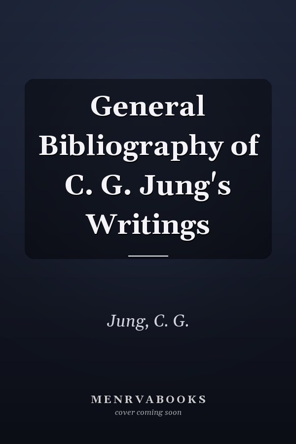 General Bibliography of C. G. Jung's Writings