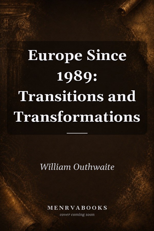 Europe Since 1989: Transitions and Transformations