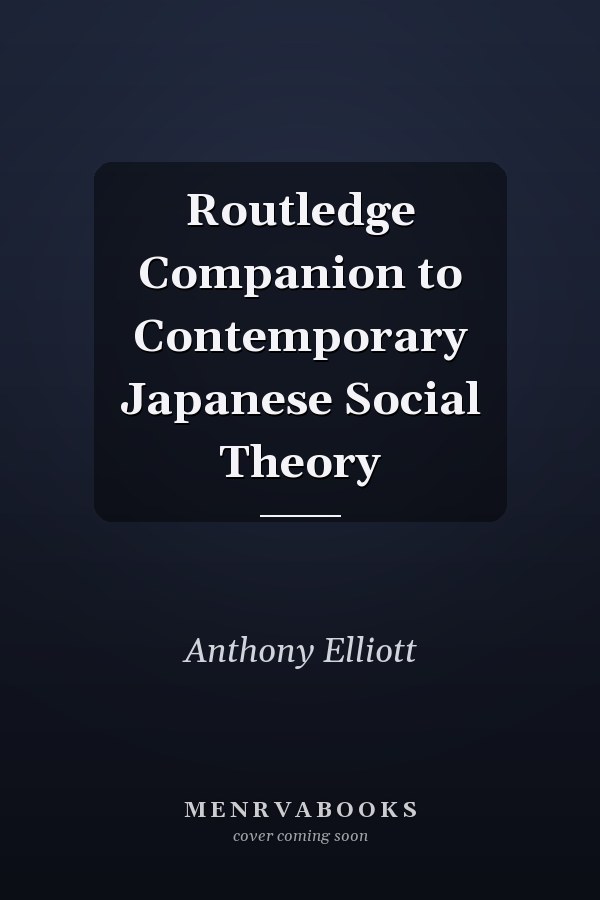 Routledge Companion to Contemporary Japanese Social Theory