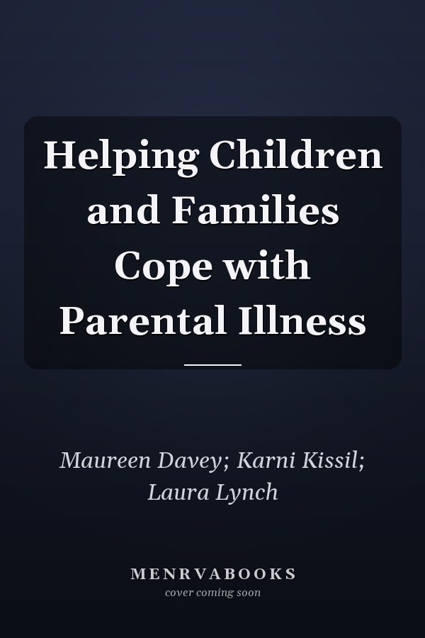 Helping Children and Families Cope with Parental Illness