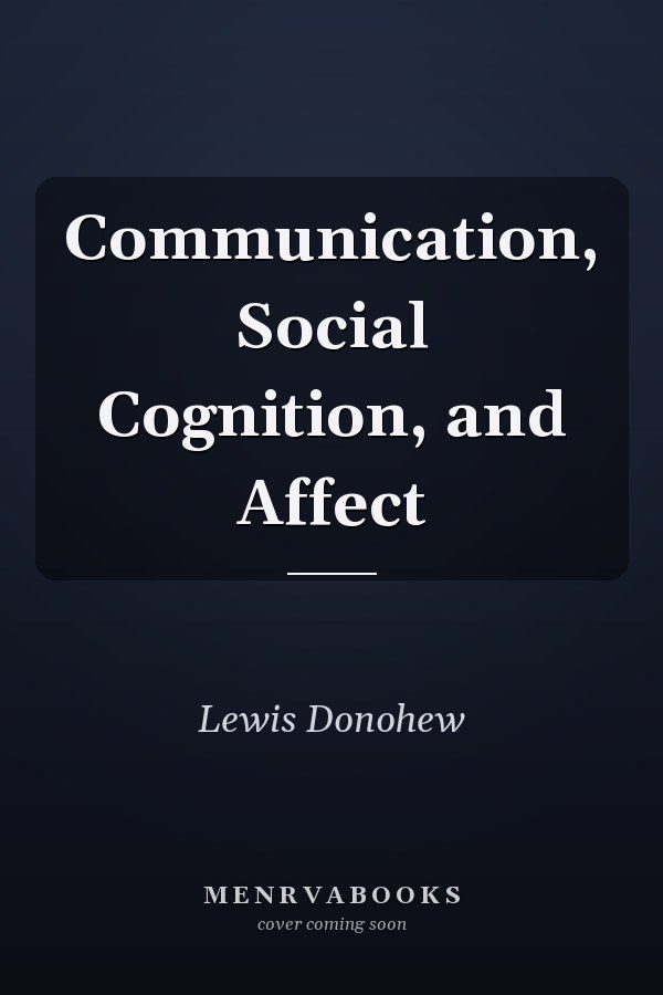 Communication, Social Cognition, and Affect