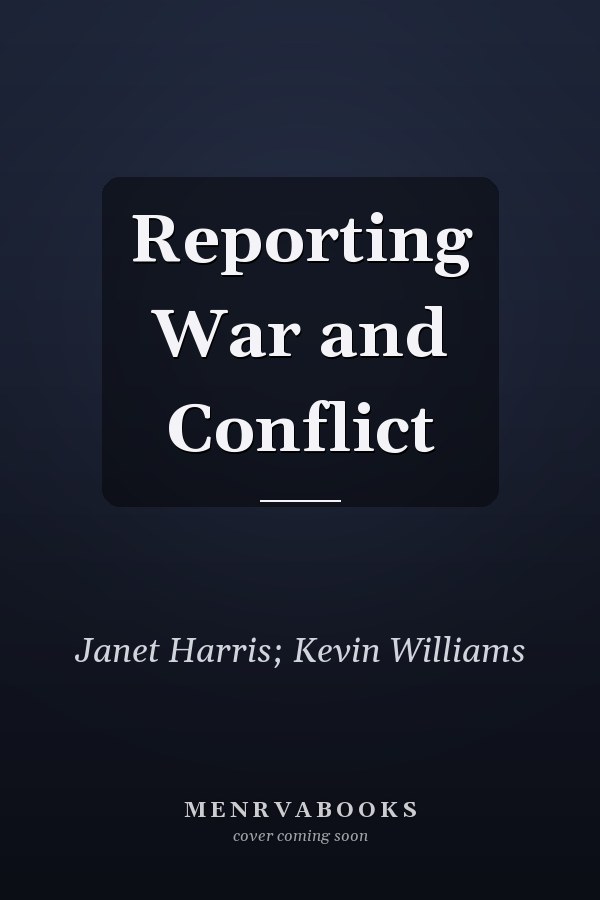 Reporting War and Conflict